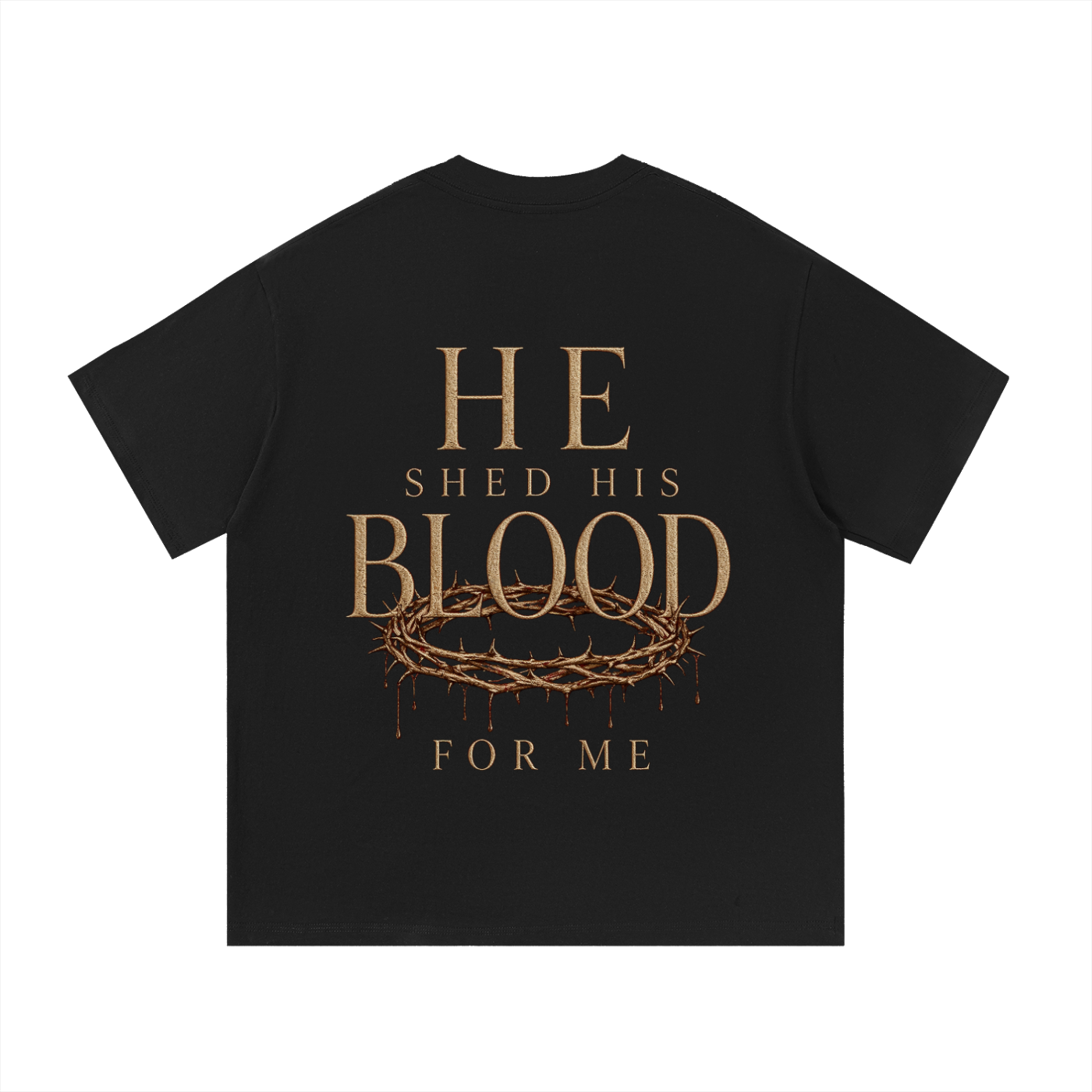 He Shed His Blood Tee