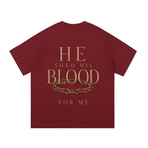 He Shed His Blood Tee
